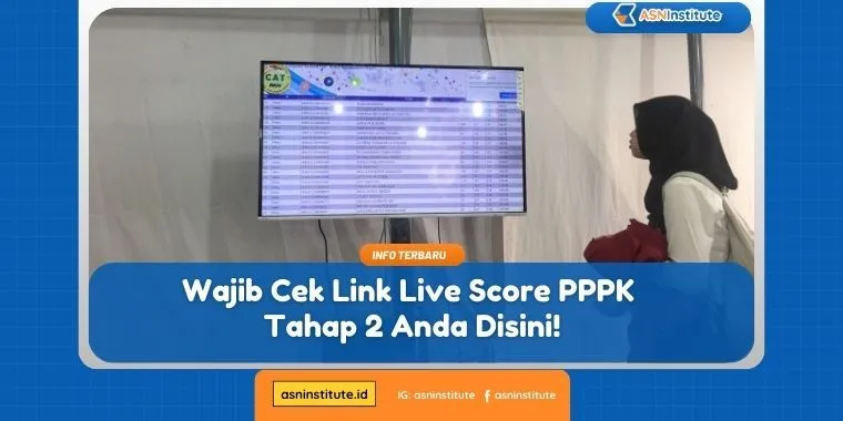 Wajib Anda Pantau! Cek Link Live Score PPPK Tahap 2 di Sini! 3 live score pppk