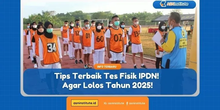 Tips Terbaik Tes Fisik IPDN! Agar Lolos Tahun 2025! 1 tes fisik ipdn