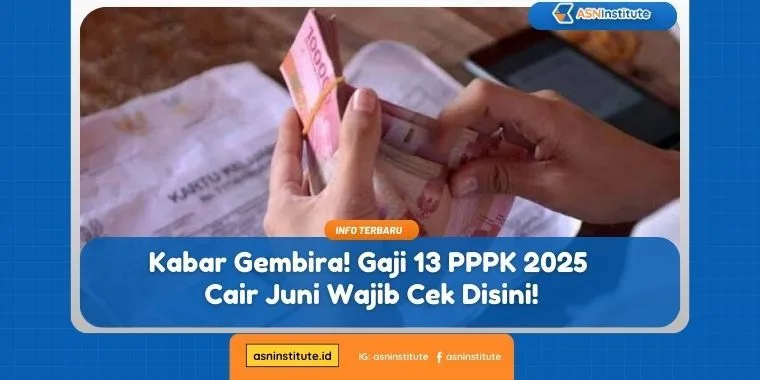 Info Pencairan Gaji 13 PPPK 2025 di Bulan Juni, Cek Segera! 1 gaji 13 pppk