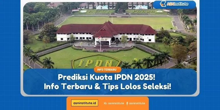 Menilik Peluang Kuota IPDN 2025 Serta Persiapan Matang Agar Lulus Tahap Seleksi 1 kuota IPDN 2025