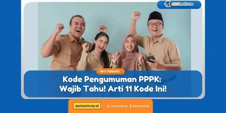 Penjelasan 11 Arti Kode Pengumuman PPPK Agar Tidak Salah Paham 10 kode pengumuman pppk