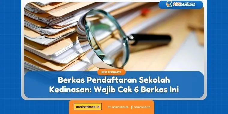 Berkas Pendaftaran Sekolah Kedinasan: Pastikan 6 Dokumen Ini Siap! 1 berkas pendaftaran sekolah kedinasan