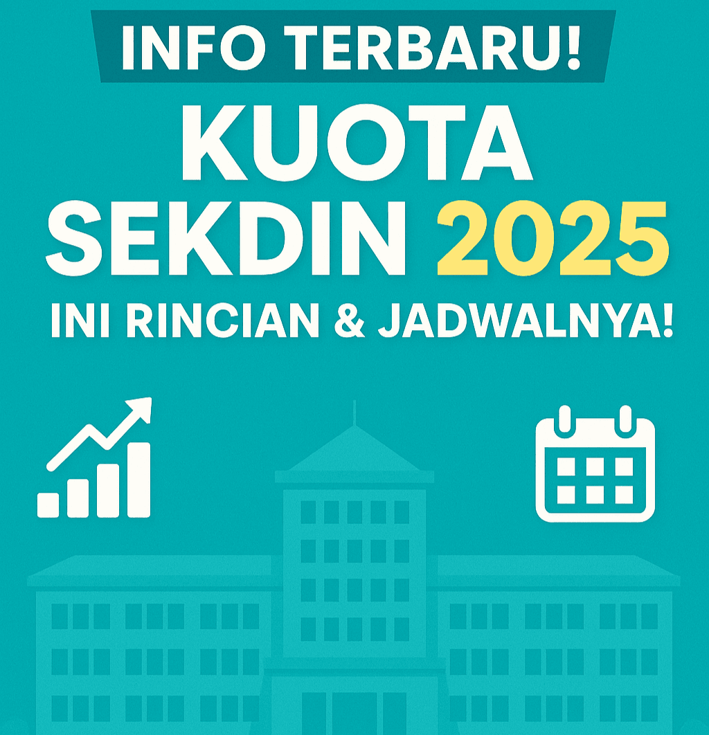 INFO TERBARU ! Kuota Sekdin 2025 Ini Rincian & Jadwalnya! 1 info kuota sekdin 2025