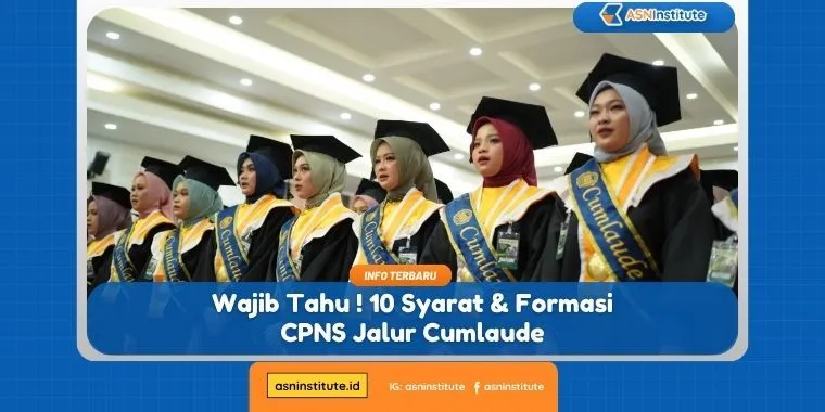 Simak! 10 Syarat Utama Daftar Formasi CPNS Jalur Cumlaude 1 formasi cpns jalur cumlaude