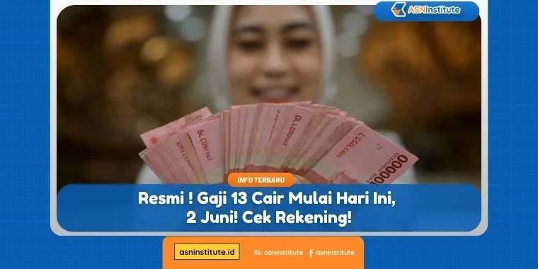 Telah Resmi! Gaji 13 Cair Dimulai 2 Juni, Cek Saldo Anda! 1 gaji 13 cair