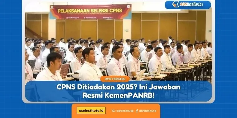 CPNS Ditiadakan 2025? Ini Jawaban Resmi KemenPANRB! 1 cpns ditiadakan