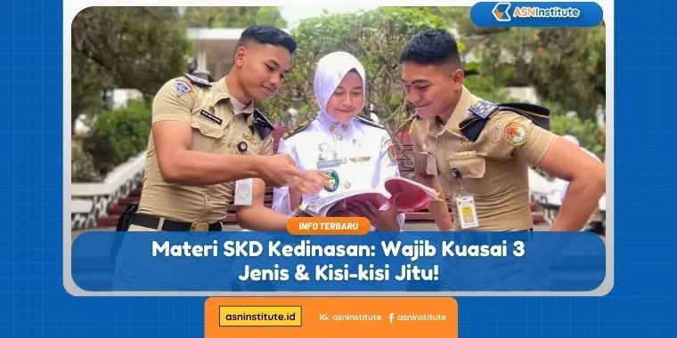 Strategi Lolos: Kuasai 3 Jenis Materi SKD Kedinasan & Kisi-kisi Terbaru 1 materi skd kedinasan