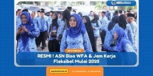 Info CPNS, PPPK, Sekolah Kedinasan 11 asn bisa wfa
