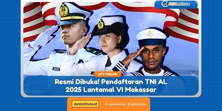 Segera Daftar! Pendaftaran TNI AL 2025 Lantamal VI Makassar Rilis 8 pendaftaran tni al
