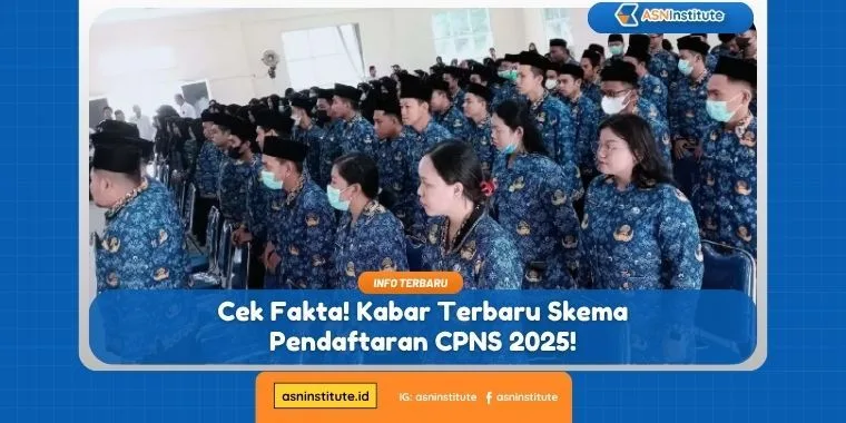 Cek Fakta! Kabar Terbaru Skema Pendaftaran CPNS 2025! 1 skema pendaftaran cpns