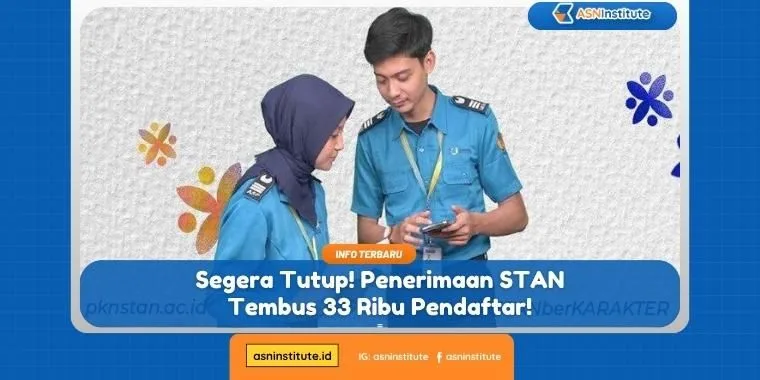 Segera Tutup! Penerimaan STAN Tembus 33 Ribu Pendaftar! 1 penerimaan stan