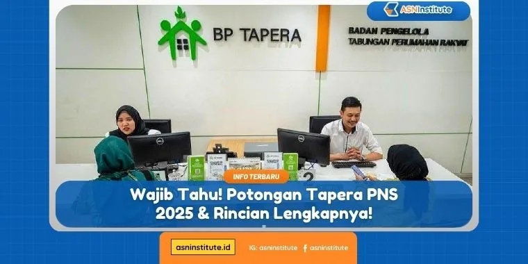 Wajib Tahu! Potongan Tapera PNS 2025 & Rincian Lengkapnya! 1 tapera pns