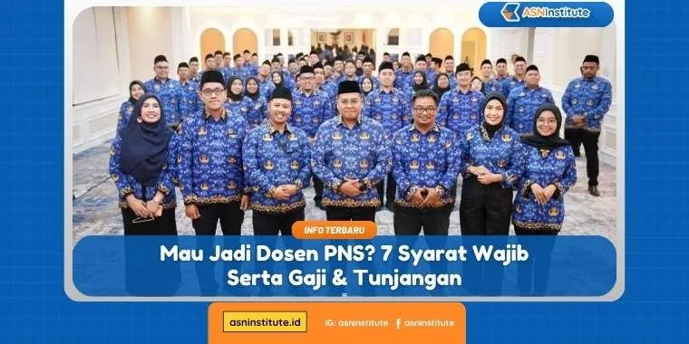 Mau Jadi Dosen PNS? 7 Syarat Wajib Serta Gaji & Tunjangan 1 dosen pns