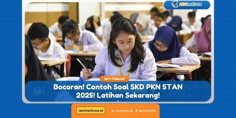 Bocoran! Contoh Soal Terbaru SKD PKN STAN 2025! Latihan Sekarang Juga! 7 skd pkn stan