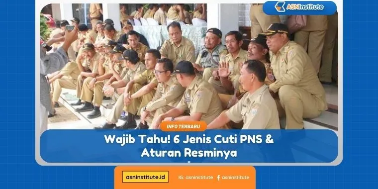 6 Jenis Cuti PNS & Aturan Resminya 1 cuti pns