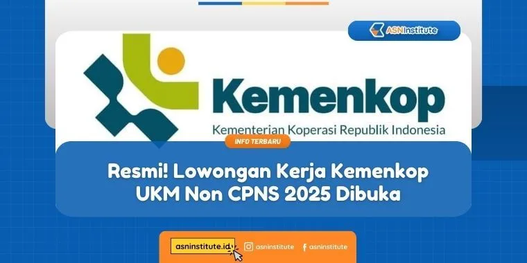 Resmi! Lowongan Kerja Kemenkop UKM Non CPNS 2025 Dibuka 3 lowongan kerja kemenkop ukm