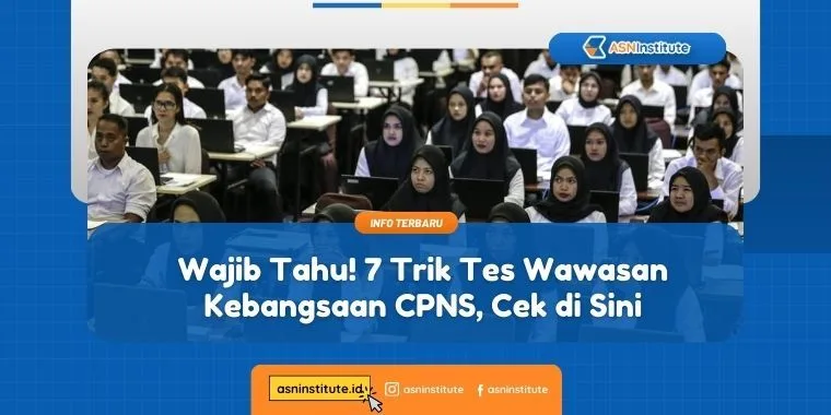 Wajib Tahu! 7 Trik Tes Wawasan Kebangsaan CPNS, Cek di Sini 1 tes wawasan kebangsaan cpns