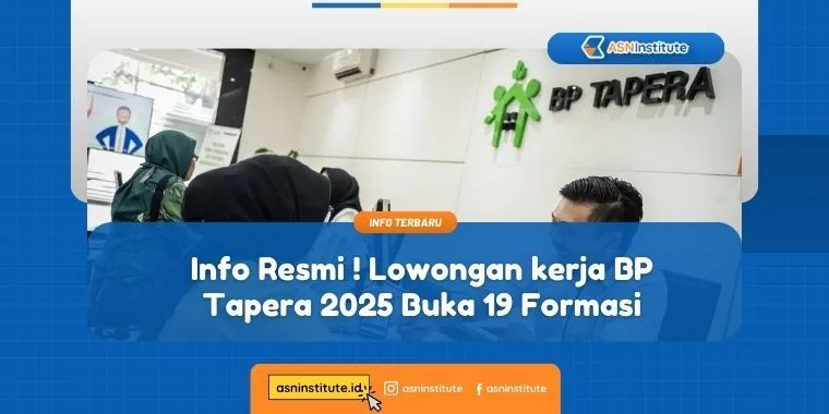 Pengumuman Resmi: Rekrutmen BP Tapera 2025 Buka 19 Formasi Terbaru 9 bp tapera 2025