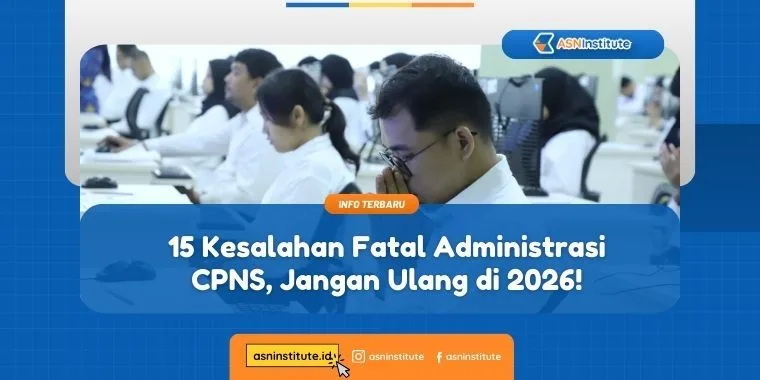 15 Kesalahan Fatal Administrasi CPNS, Jangan Ulang di 2026! 1 administrasi cpns