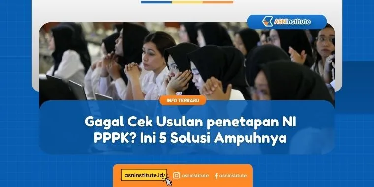 Gagal Cek Usulan penetapan NI PPPK? Ini 5 Solusi Ampuhnya 1 usulan penetapan ni pppk