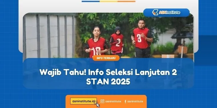 Wajib Tahu! Info Seleksi Lanjutan 2 STAN 2025 1 seleksi lanjutan 2 stan