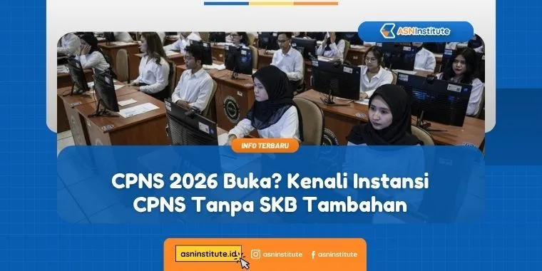 Cek Instansi CPNS Tanpa SKB Tambahan untuk Seleksi CPNS 2026 1 cpns tanpa skb