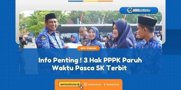 Info Penting! 3 Hak PPPK Paruh Waktu Pasca SK Terbit 9 hak pppk paruh waktu