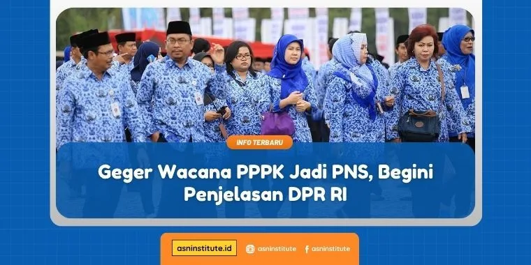 Heboh Kabar PPPK Jadi PNS, Simak Keterangan Resmi dari DPR RI 1 pppk jadi pns