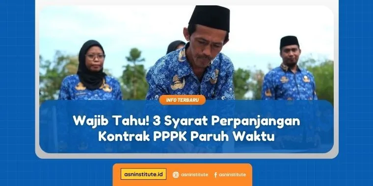 Wajib Tahu! 3 Syarat Perpanjangan Kontrak PPPK Paruh Waktu 6 perpanjangan kontrak pppk