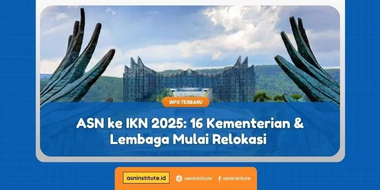 ASN ke IKN 2025: Inilah 16 Kementerian & Lembaga Yang Mulai Relokasi 1 asn ke ikn
