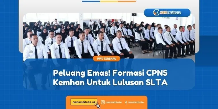 Peluang Emas! Formasi CPNS Kemhan Untuk Lulusan SLTA 1 formasi cpns kemhan