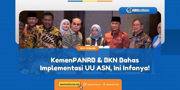 KemenPANRB & BKN Bahas Implementasi UU ASN, Ini Infonya! 3 implementasi uu asn