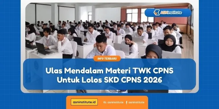 Ulas Mendalam Materi TWK CPNS Untuk Lolos SKD CPNS 2026 1 materi twk cpns