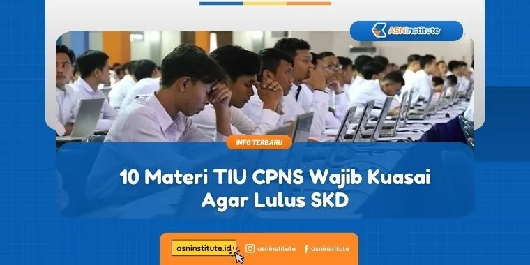 10 Materi TIU CPNS Wajib Kuasai Agar Lulus SKD 5 materi tiu cpns