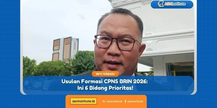 Usulan Formasi CPNS BRIN 2026: Ini 6 Bidang Prioritas! 8 formasi cpns brin