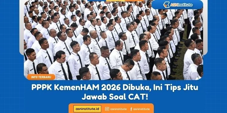 PPPK KemenHAM 2026 Dibuka! Simak Tips Jitu Jawab Soal CAT Agar Siap Bersaing 10 pppk kemenham 2026