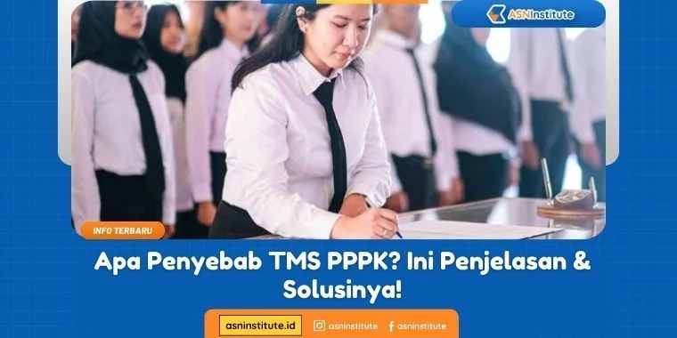 Apa Penyebab TMS PPPK? Jangan Panik, Ini Penjelasan & Solusinya 9 apa penyebab tms pppk