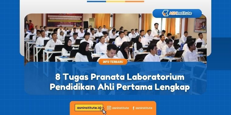 Ini 8 Tugas Pranata Laboratorium Pendidikan Ahli Pertama Lengkap 1 pranata laboratorium pendidikan ahli pertama gaji