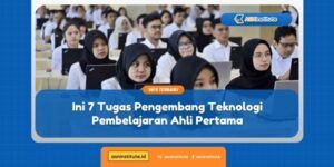 tugas pengembang teknologi pembelajaran ahli pertama